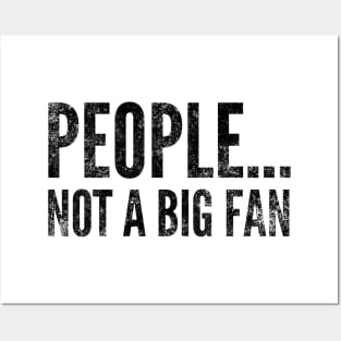 People....not a big fan - funny design for antisocial people Posters and Art